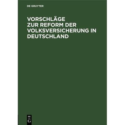 Vorschläge zur Reform der Volksversicherung in Deutschland, Gebundene Ausgabe von , De Gruyter, 978-3-11-115715-3