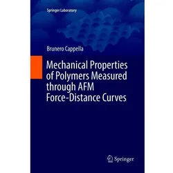 Mechanical Properties of Polymers Measured through AFM Force-Distance Curves, Fachbücher von Brunero Cappella