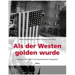 Als der Westen golden wurde, Fachbücher von Robert Kriechbaumer, Ulrike Engelsberger