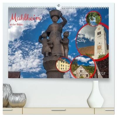 Mühlheim an der Donau (hochwertiger Premium Wandkalender 2027 DIN A2 quer), Kunstdruck in Hochglanz