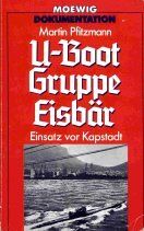 Martin Pfitzmann - U - Boot Gruppe Eisbär. Einsatz vor Kapstadt. - Preis vom 30.09.2026 22:30:23 h