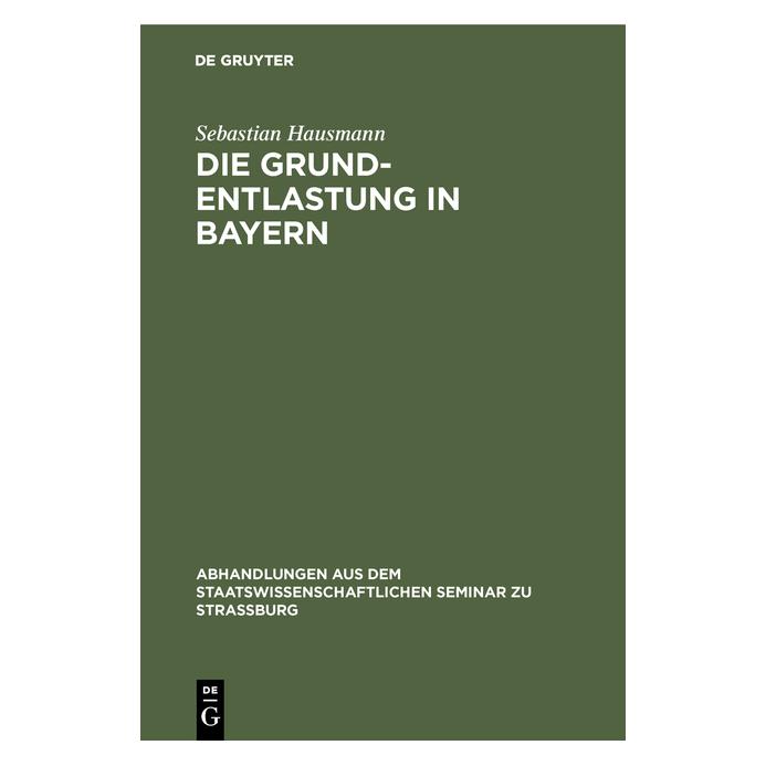 De Gruyter Hausmann:Die Grund-Entlastung in Bayern (Deutsch, Hardcover, Sebastian Hausmann) (67771232)