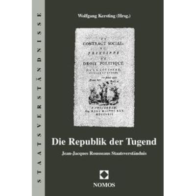 Die Republik der Tugend, Taschenbuch von Wolfgang Kersting, Nomos, 978-3-8329-0049-6