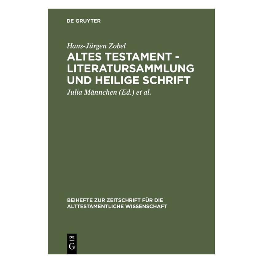 De Gruyter Altes Testament - Literatursammlung und Heilige Schrift (Deutsch, Hardcover, Hans-Jürgen Zobel) (7547064)