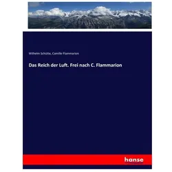 Das Reich der Luft. Frei nach C. Flammarion, Fachbücher von Wilhelm Schütte, Camille Flammarion