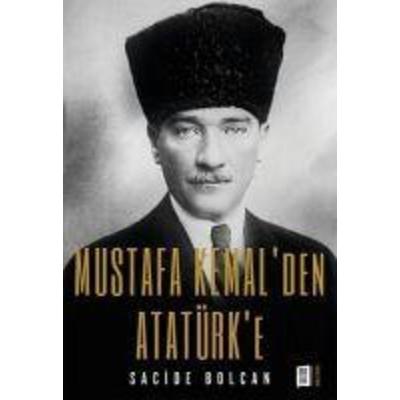Mustafa Kemalden Atatürke, Taschenbuch von Sacide Bolcan, Mona Kitap