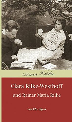 Else Alpers - Clara Rilke-Westhoff und Rainer Maria Rilke (Worpsweder Taschenbücher) - Preis vom 05.10.2026 03:47:11 h