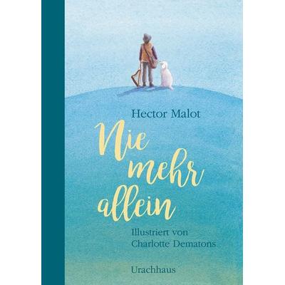 Nie mehr allein, Gebundene Ausgabe von Hector Malot, Urachhaus, 978-3-8251-5128-7