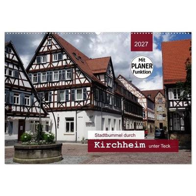Stadtbummel durch Kirchheim unter Teck (Wandkalender 2027 DIN A2 quer), CALVENDO Monatskalender