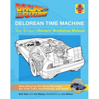 Gale, B: Back to the Future: Delorean Time Machine, Gebundene Ausgabe von Bob Gale,Joe Walser, Insight Editions USA, 978-1-68383-621-6