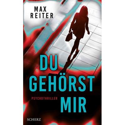 Du gehörst mir, Taschenbuch von Max Reiter, Fischer Scherz, 978-3-651-00139-8