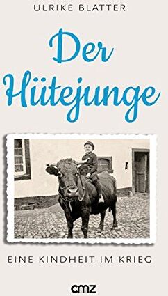 Ulrike Blatter - Der Hütejunge: Eine Kindheit im Krieg - Preis vom 04.10.2026 03:51:26 h