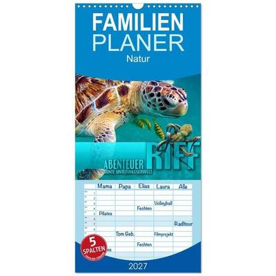 Familienplaner 2027 - Abenteuer Riff - bunte Unterwasserwelt mit 5 Spalten (Wandkalender, 21 x 45 cm) CALVENDO