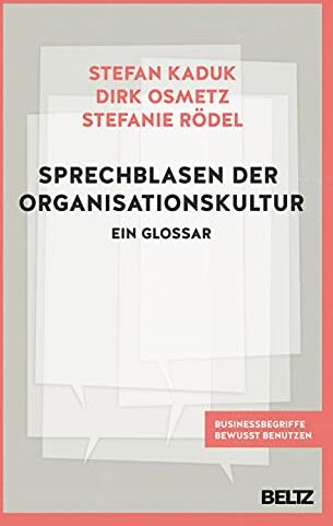 Stefan Kaduk - Sprechblasen der Organisationskultur: Ein Glossar. Business-Begriffe bewusst benutzen - Preis vom 11.10.2026 03:10:56 h