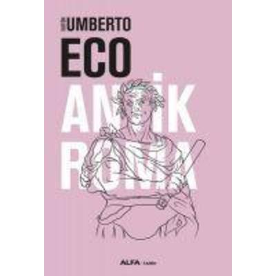 Antik Roma Ciltli, Taschenbuch von Umberto Eco, Alfa Basim Yayim Dagitim