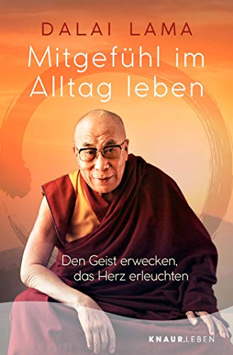 Dalai Lama - Mitgefühl im Alltag leben: Den Geist erwecken, das Herz erleuchten - Preis vom 07.10.2026 11:45:10 h