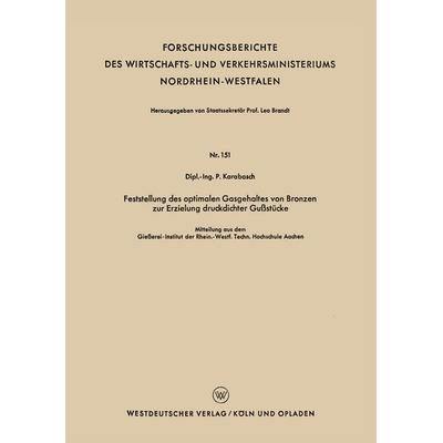 Feststellung des optimalen Gasgehaltes von Bronzen zur Erzielung druckdichter Gußstücke, Taschenbuch von Peter Karabasch, VS Verlag für