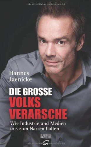 Hannes Jaenicke - Die große Volksverarsche: Wie Industrie und Medien uns zum Narren halten. Ein Konsumenten-Navi - Preis vom 02.10.2026 23:42:20 h