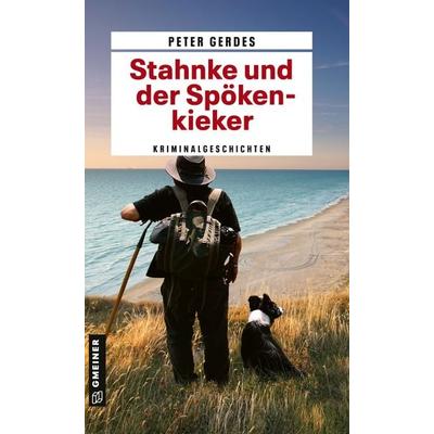 Stahnke und der Spökenkieker, Taschenbuch von Peter Gerdes, Gmeiner-Verlag, 978-3-8392-2668-1