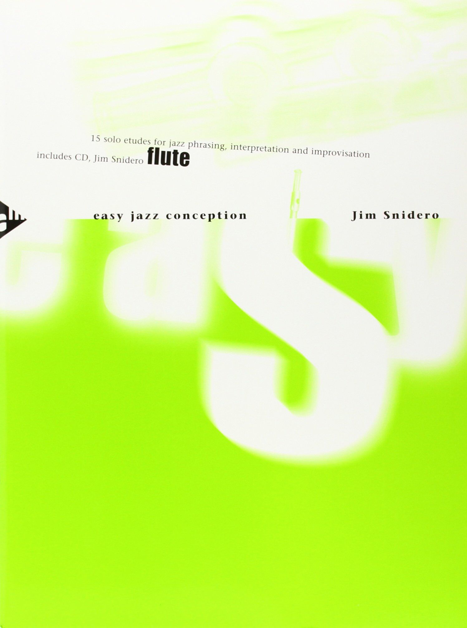 Jim Snidero - Easy Jazz Conception Flute: 15 solo etudes for jazz phrasing, interpretation and improvisation. Flöte. Lehrbuch mit Online-Audiodatei. - Preis vom 30.09.2026 09:01:18 h