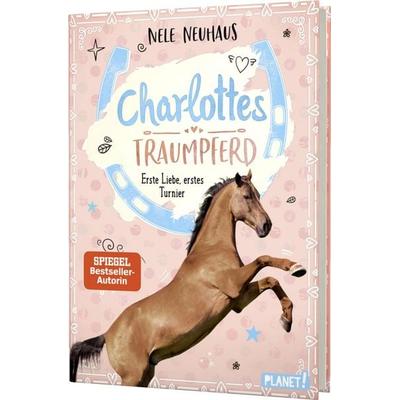 Charlottes Traumpferd 4: Erste Liebe, erstes Turnier, Gebundene Ausgabe von Nele Neuhaus, Planet! in der Thienemann-Esslinger Verlag GmbH,