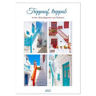 Treppauf, treppab in den Altstadtgassen von Mykonos (Wandkalender 2027 DIN A2 hoch), CALVENDO Monatskalender