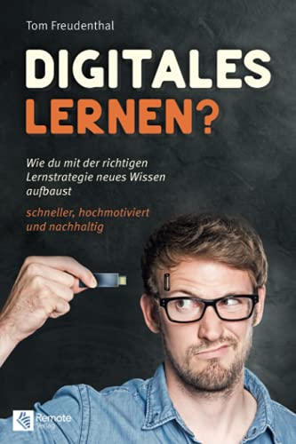 Tom Freudenthal - Digitales Lernen?: Wie du mit der richtigen Lernstrategie neues Wissen aufbaust schneller, hochmotiviert und nachhaltig - Preis vom 05.10.2026 03:47:11 h