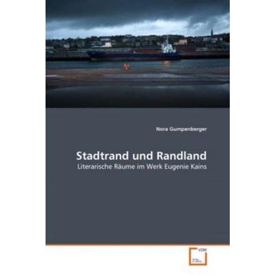 Gumpenberger, N: Stadtrand und Randland, Taschenbuch von Nora Gumpenberger, VDM, 978-3-639-30773-3