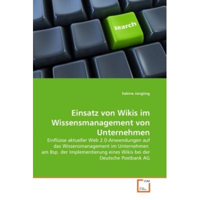 Jüngling, S: Einsatz von Wikis im Wissensmanagement von Unte, Taschenbuch von Sabine Jüngling, VDM, 978-3-639-31908-8