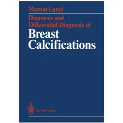 Diagnosis and Differential Diagnosis of Breast Calcifications, Fachbücher von Marton Lanyi
