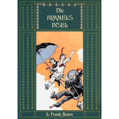 Die Himmelsinsel - Eine Geschichte aus dem Grenzland von Oz, Taschenbuch von L. Frank Baum, BoD – Books on Demand, 978-3-7481-8935-0