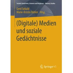 (Digitale) Medien und soziale Gedächtnisse, Fachbücher von Gerd Sebald, Marie-Kristin Döbler