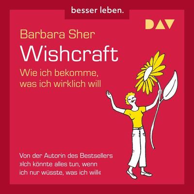 Wishcraft. Wie ich bekomme, was ich wirklich will - Barbara Sher, Audio, 4056198055663