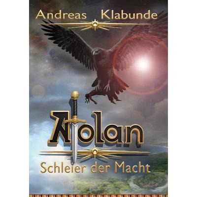 Atolan - Schleier der Macht, Gebundene Ausgabe von Andreas Klabunde, BoD – Books on Demand, 978-3-7519-0103-1