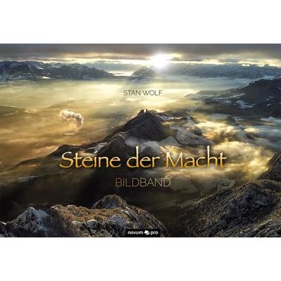 Bildband Steine der Macht, Gebundene Ausgabe von Stan Wolf, Novum Verlag, 978-3-99038-295-0