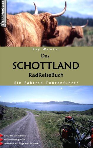 Kay Wewior - Das Schottland RadReiseBuch: Ein Fahrrad - Tourenführer. 3500 km Streckennetz, exakte Höhenprofile, Serviceteil mit Tipps und Adressen - Preis vom 09.10.2026 07:28:09 h