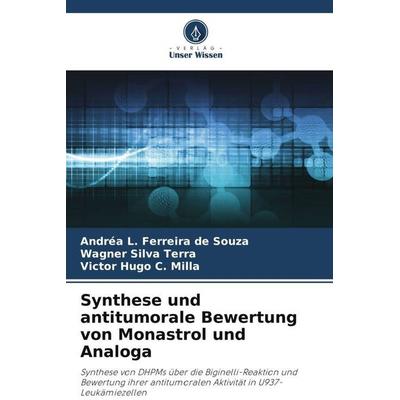 Synthese und antitumorale Bewertung von Monastrol und Analoga, Taschenbuch von Andréa L. Ferreira de Souza,Wagner Silva Terra,Victor Hugo C. Milla,
