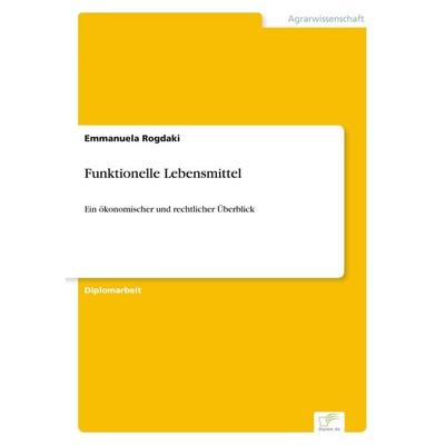 Funktionelle Lebensmittel, Taschenbuch von Emmanuela Rogdaki, GRIN, 978-3-8386-2777-9