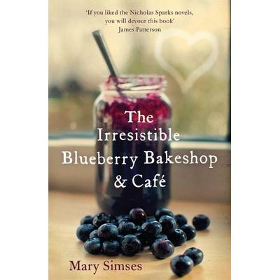 Simses, M: Irresistible Blueberry Bakeshop and Cafe, Taschenbuch von Mary Simses, Headline