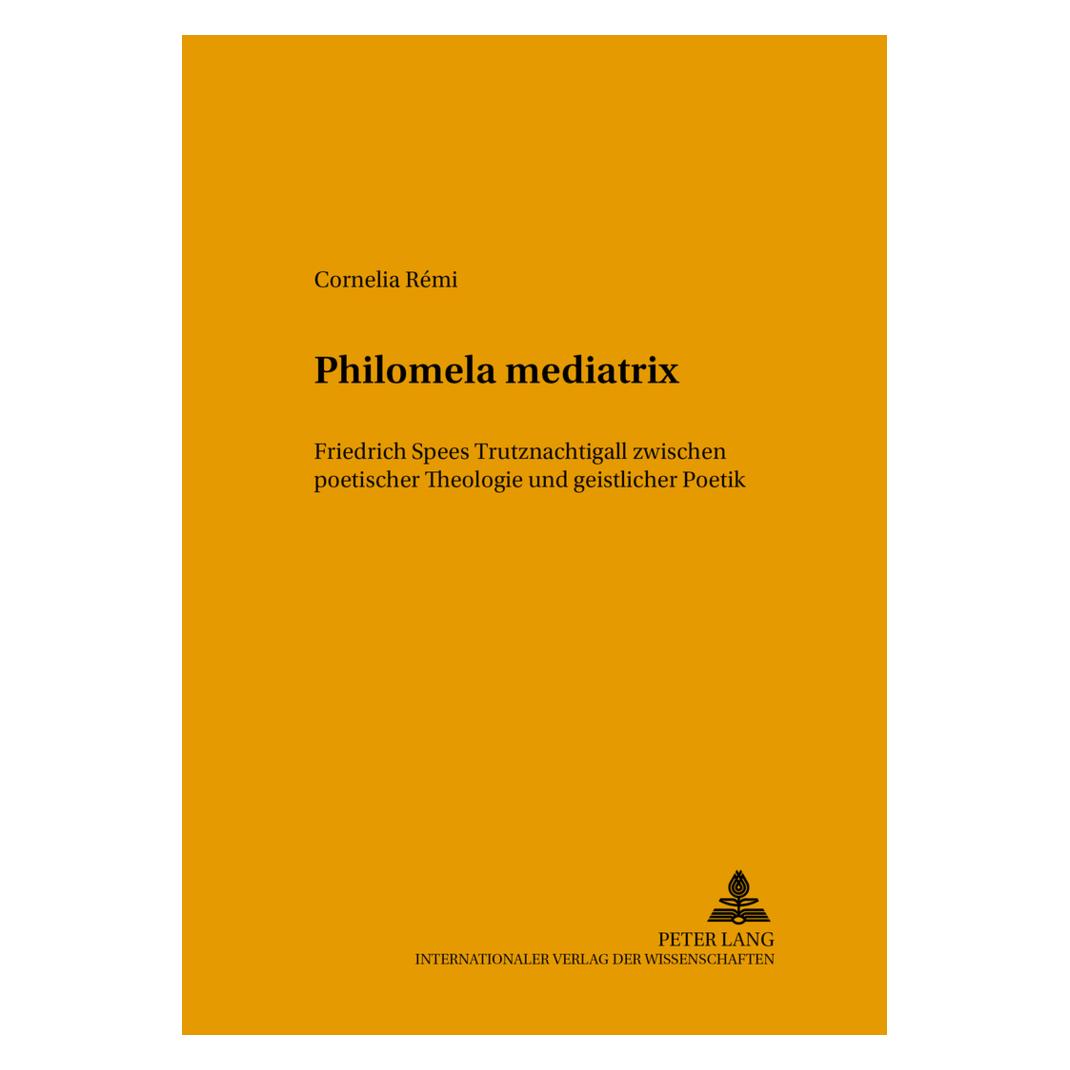 Peter Lang Philomela mediatrix (Deutsch, Softcover, Cornelia Rémi) (9360358)