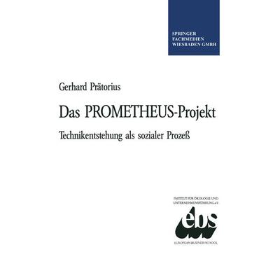 Das PROMETHEUS-Projekt, Taschenbuch von Gerhard Prätorius, Betriebswirtschaftlicher Verlag Gabler, 978-3-409-16017-9