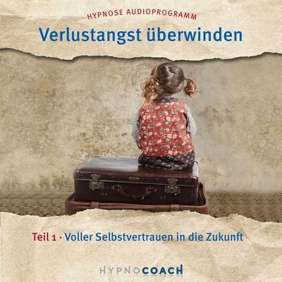 Verlustangst überwinden Teil 1 - Ingo Steinbock, Audio, 4061707134715