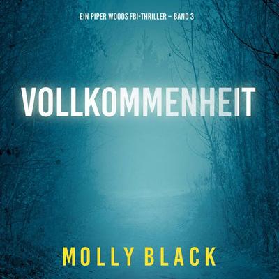 Vollkommenheit (Ein Piper Woods FBI-Thriller – Band 3) - Molly Black, Audio, 9798261408178