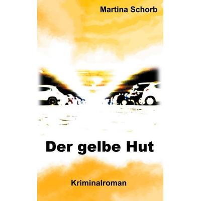 Der gelbe Hut, Taschenbuch von Martina Schorb, BoD – Books on Demand, 978-3-7526-7049-3