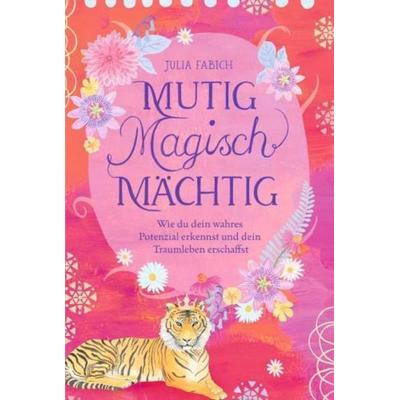 Mutig Magisch Mächtig, Gebundene Ausgabe von Julia Fabich, Bookmundo, 978-94-037-3062-2