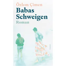 Babas Schweigen, Belletristik von Özlem Çimen