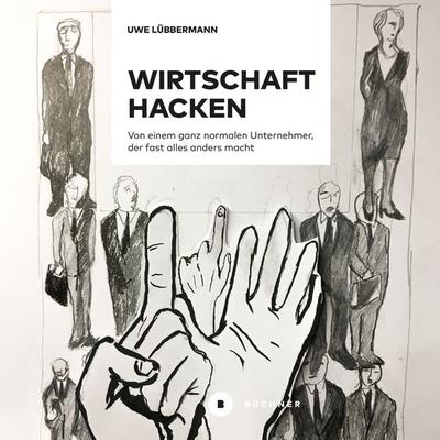 Wirtschaft hacken - Uwe Lübbermann, Download, 9783963178474