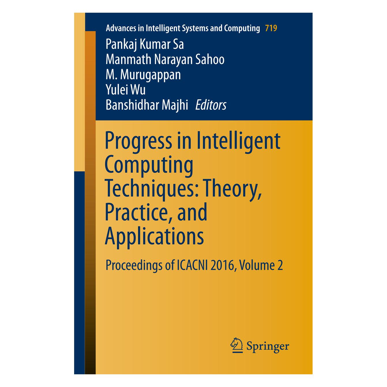 Springer Progress in Intelligent Computing Techniques: Theory, Practice, and Applications (Englisch, Softcover, Banshidhar Majhi, M. Murugappan, Manmath Narayan Sahoo, Pankaj Kumar Sa, Yulei Wu) (55872421)