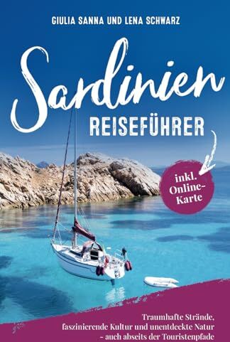 Giulia Sanna - Sardinien Reiseführer - Traumhafte Strände, faszinierende Kultur, unentdeckte Natur - auch abseits der Touristenpfade inkl. großer Online-Karte - Preis vom 30.09.2026 09:01:18 h