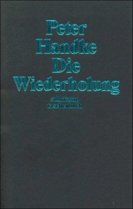 Peter Handke - Die Wiederholung (suhrkamp taschenbuch) - Preis vom 13.10.2026 11:25:28 h